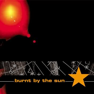 Burnt By The Sun: "Burnt By The Sun" – 2001